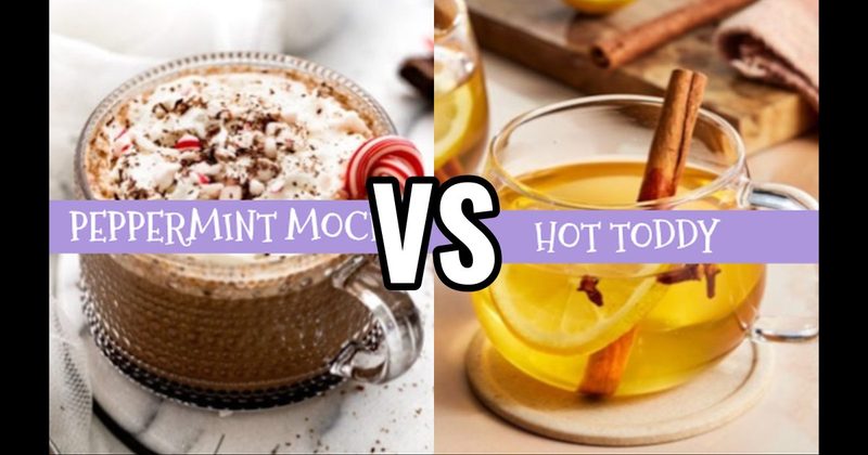 Hot Toddy vs. Peppermint Mocha