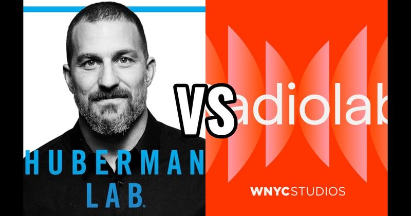 Huberman Lab vs. Radiolab