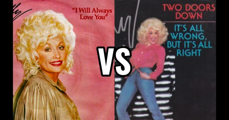 I Will Always Love You vs. Two Doors Down