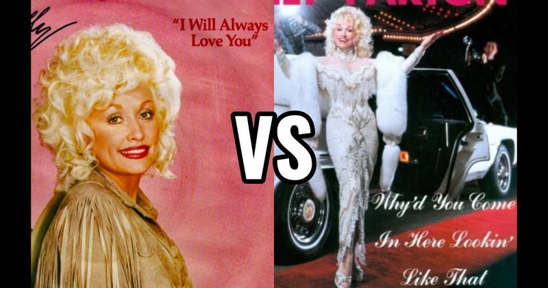 I Will Always Love You vs. Why’d You Come in Here Lookin’ Like That