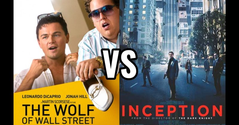 Inception vs. The Wolf of Wall Street