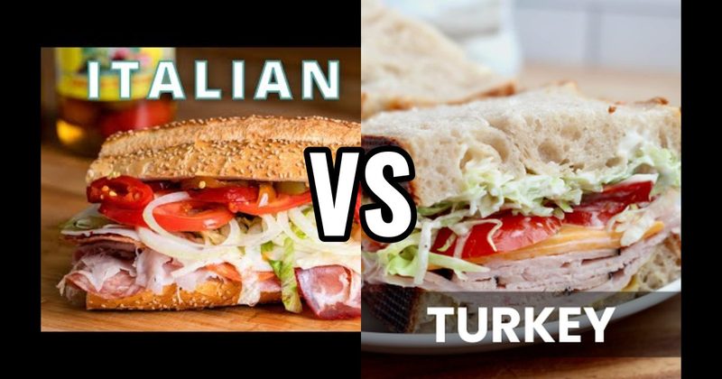 Italian Sub vs. Turkey Sandwich