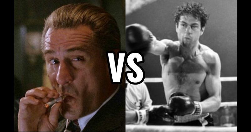 Jake LaMotta (Raging Bull) vs. James Conway (Goodfellas)