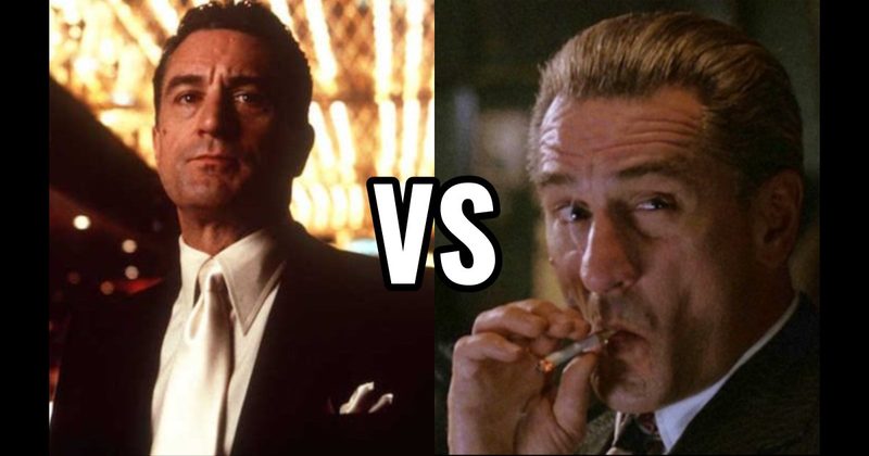 James Conway (Goodfellas) vs. Sam 'Ace' Rothstein (Casino)
