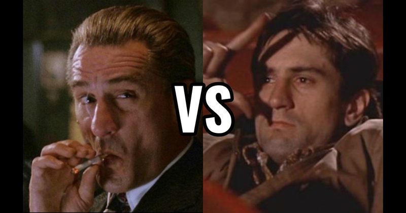 James Conway (Goodfellas) vs. Travis Bickle (Taxi Driver)