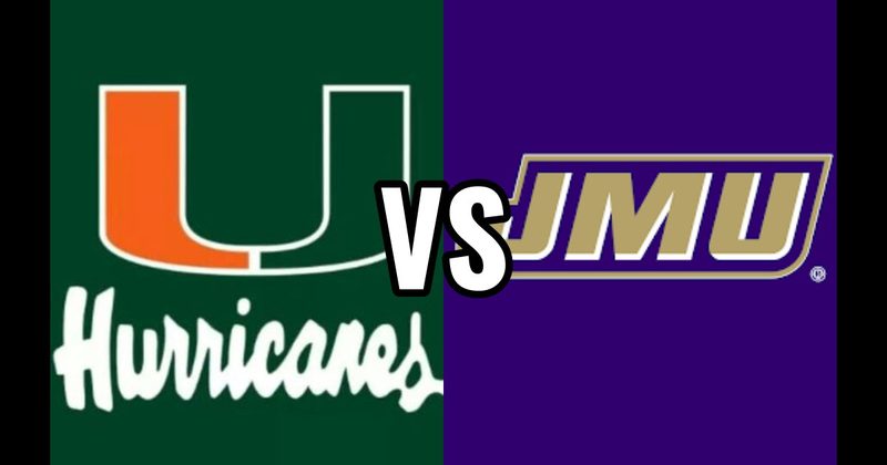 James Madison Dukes vs. Miami Hurricanes