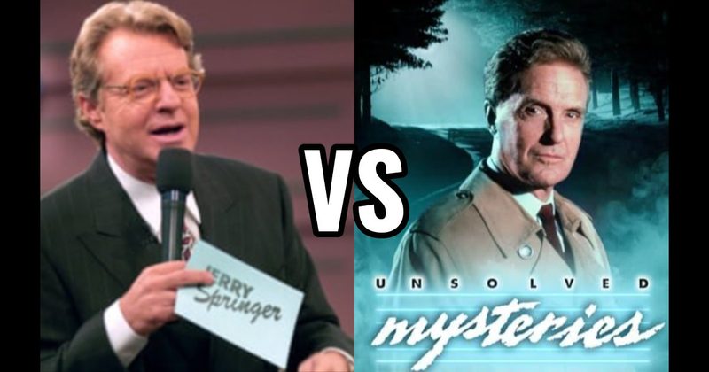 Jerry Springer vs. Unsolved Mysteries