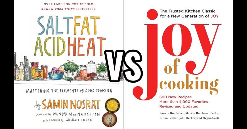 Joy of Cooking vs. Salt, Fat, Acid, Heat