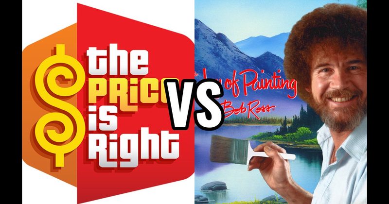 Joy of Painting vs. Price Is Right