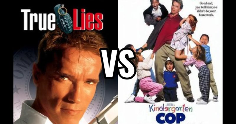 Kindergarten Cop (1990) vs. True Lies (1994)
