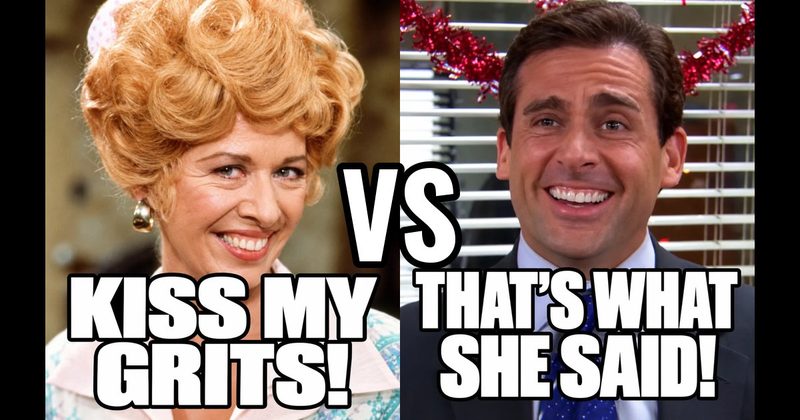 “Kiss my grits!” (Flo, Alice) vs. “That’s what she said!” (Michael, The Office)