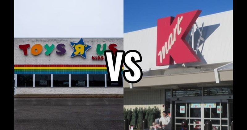 Kmart vs. Toys “R” Us