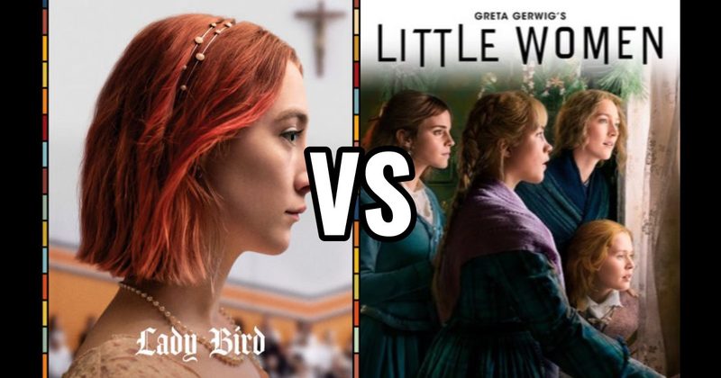 Lady Bird vs. Little Women