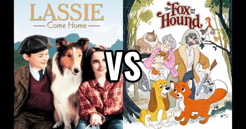 Lassie Come Home vs. The Fox and the Hound