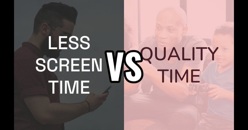 Less Screen Time vs. Quality Time
