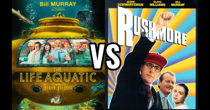 Life Aquatic with Steve Zissou vs. Rushmore
