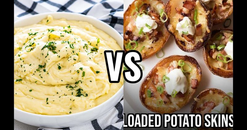 Loaded Potato Skins vs. Mashed Potatoes