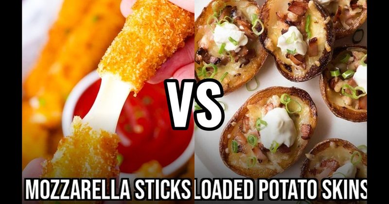 Loaded Potato Skins vs. Mozzarella Sticks