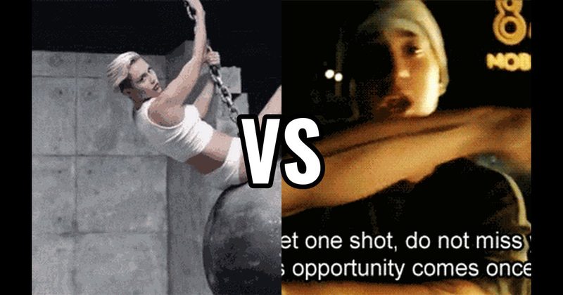 Lose Yourself (Eminem) vs. Wrecking Ball  (Miley Cyrus)