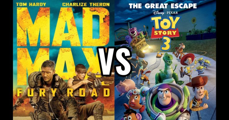 Mad Max: Fury Road (2015) vs. Toy Story 3 (2010)