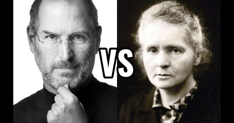 Marie Curie vs. Steve Jobs