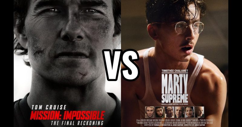 Marty Supreme (2025) vs. Mission: Impossible – The Final Reckoning (2025)