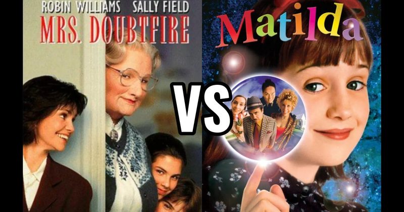 MATILDA vs. MRS. DOUBTFIRE
