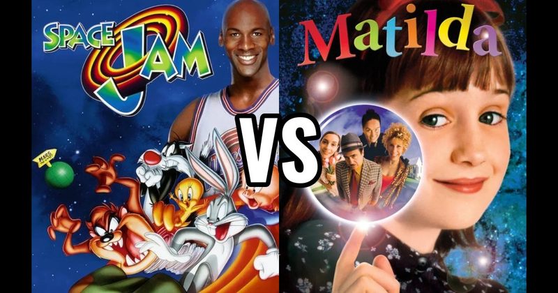 MATILDA vs. SPACE JAM