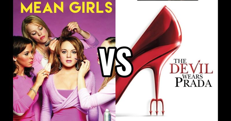 Mean Girls (2004) vs. The Devil Wears Prada (2006)