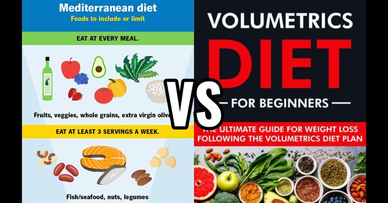 Mediterranean Diet vs. Volumetrics Diet
