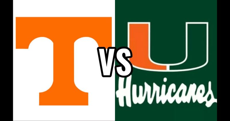 Miami Hurricanes vs. Tennessee Volunteers
