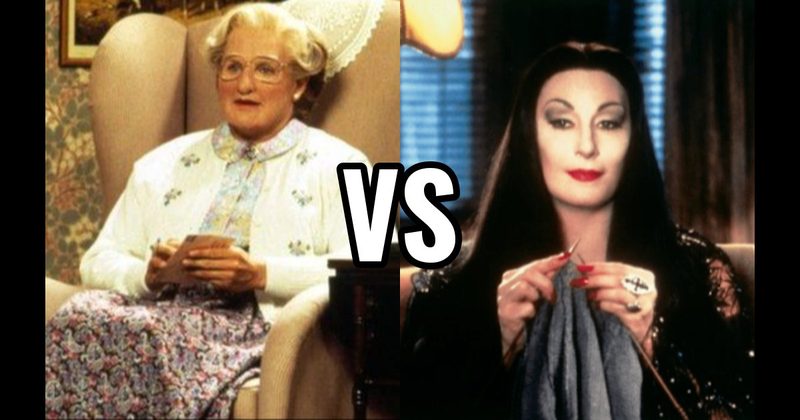 MORTICIA ADDAMS (THE ADDAMS FAMILY) vs. MRS. DOUBTFIRE (MRS. DOUBTFIRE)