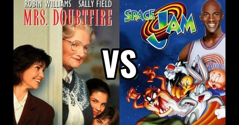 MRS. DOUBTFIRE vs. SPACE JAM