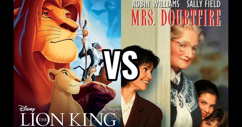 MRS. DOUBTFIRE vs. The Lion King