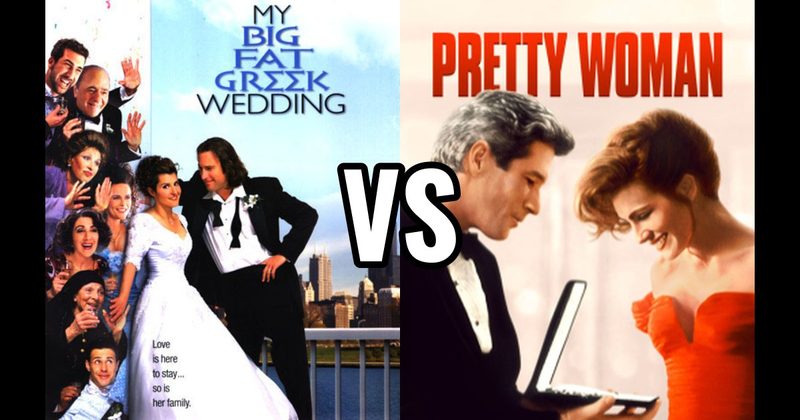 My Big Fat Greek Wedding vs. Pretty Woman