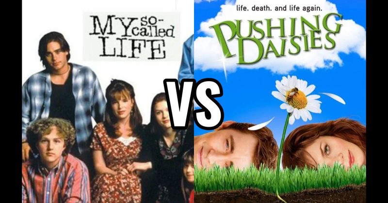 My So-Called Life vs. Pushing Daisies