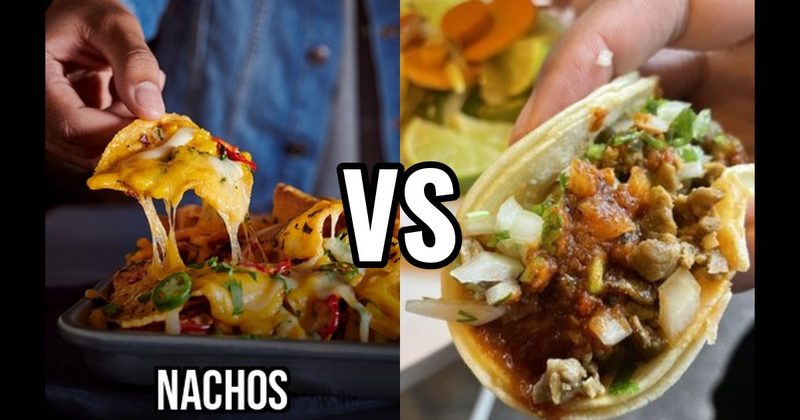 Nachos vs. Tacos