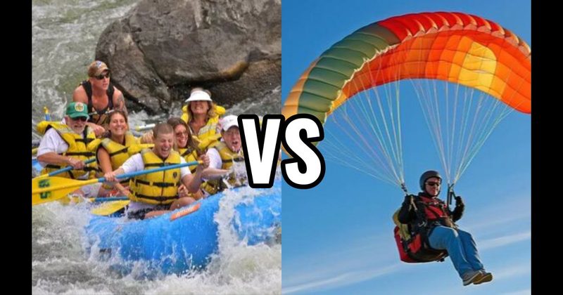 Paragliding vs. Whitewater Rafting
