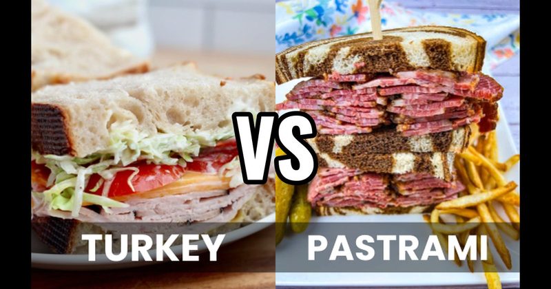 Pastrami Sandwich vs. Turkey Sandwich