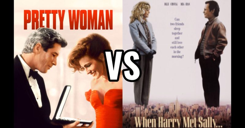 Pretty Woman vs. When Harry Met Sally