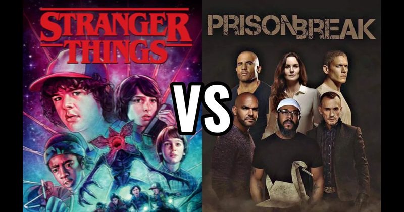 Prison Break vs. Stranger Things