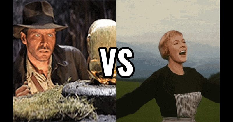 Raiders of the Lost Ark vs. The Sound of Music