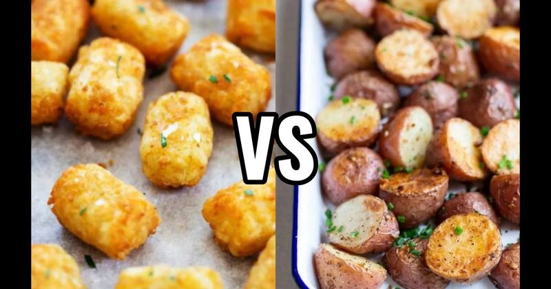 Roasted Potatoes vs. Tater Tots 