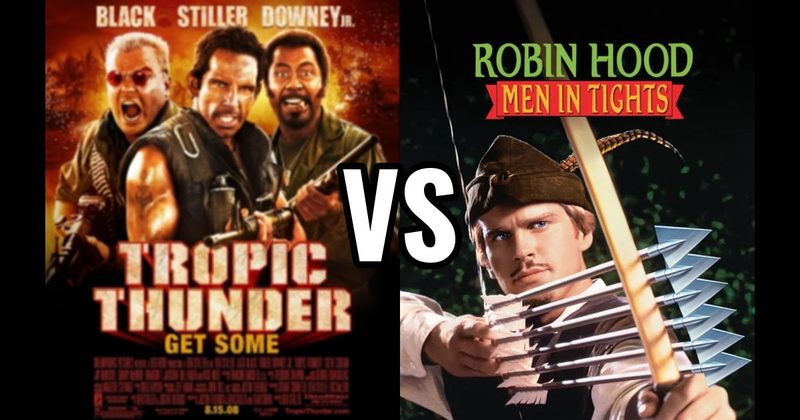 Robin Hood: Men in Tights vs. Tropic Thunder
