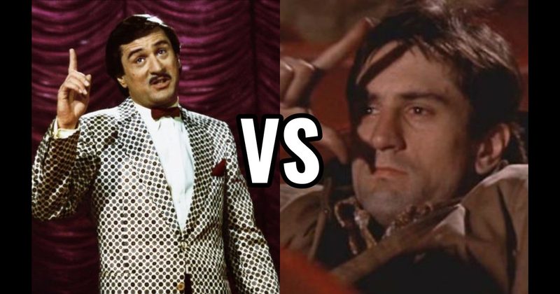 Rupert Pupkin (The King of Comedy) vs. Travis Bickle (Taxi Driver)