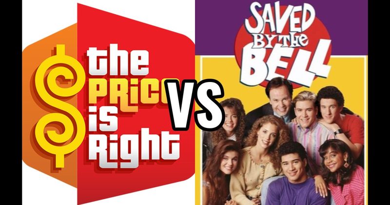 Price Is Right vs. Saved by the Bell