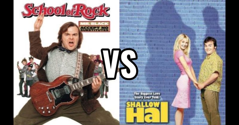 School of Rock vs. Shallow Hal