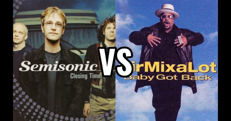 Semisonic – Closing Time vs. Sir Mix-A-Lot – Baby Got Back