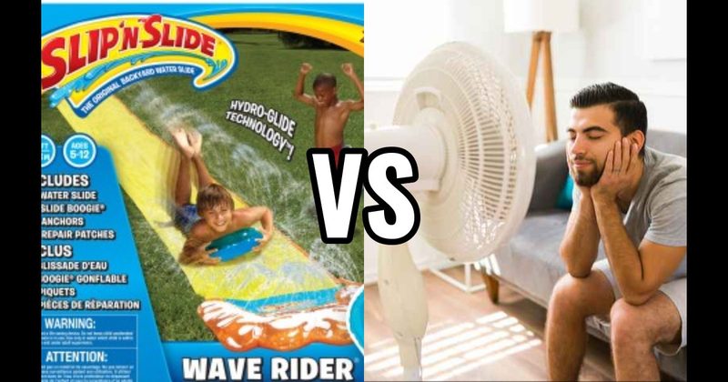 Sitting in Front of a Fan vs. Slip ’N Slide