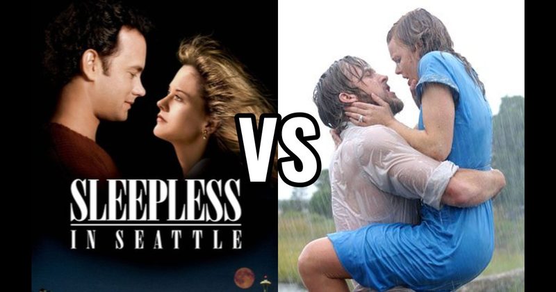 Sleepless in Seattle vs. The Notebook